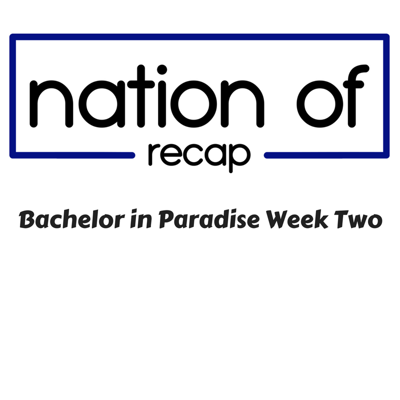 Bachelor in Paradise Week Two