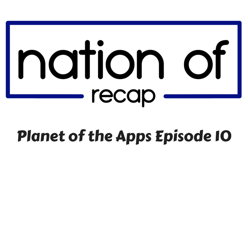 Planet of the Apps Episode 10