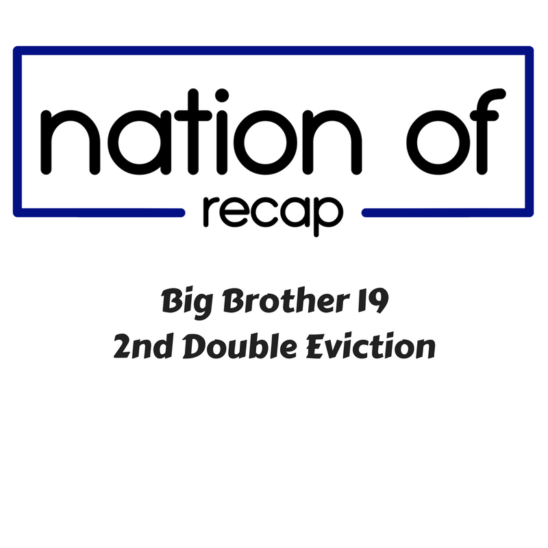 2nd Double Eviction of Big Brother 19