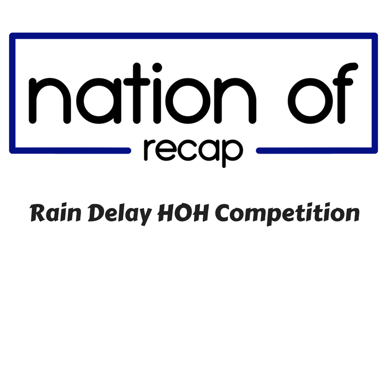 Rain Delay HOH Competition