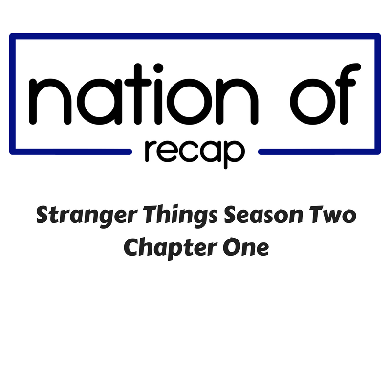Stranger Things Season Two Chapter One