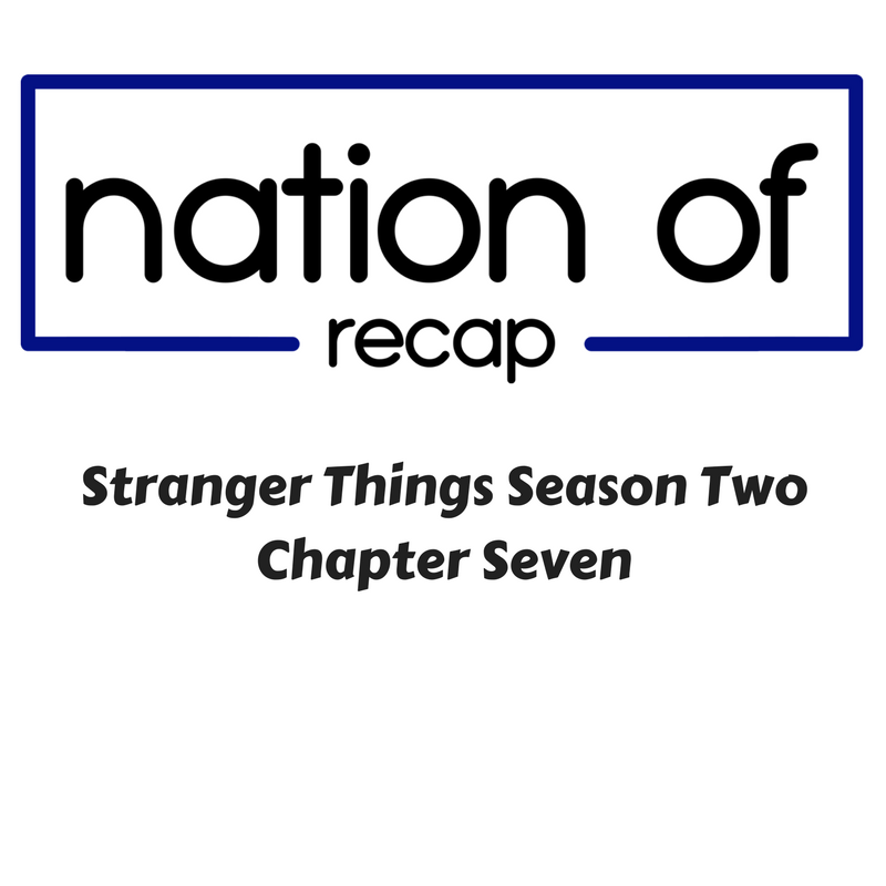 Stranger Things Season Two Chapter Seven