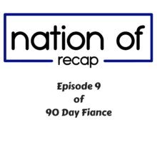 Episode 9 of 90 day fiance