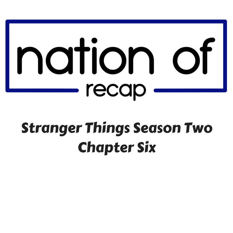 Stranger Things Season Two Chapter Six