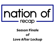 Season Finale of Love After Lockup