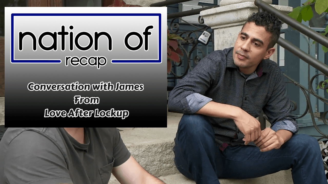 Conversation with James from Love After Lockup