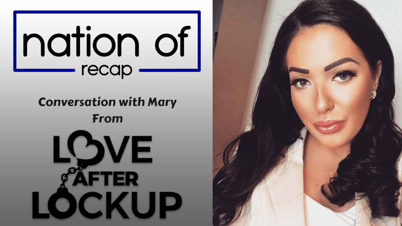 Conversation with Mary from Love After Lockup