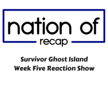 Survivor Ghost Island Week 5 Reaction Show