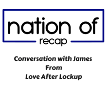 Conversation with James from Love After Lockup