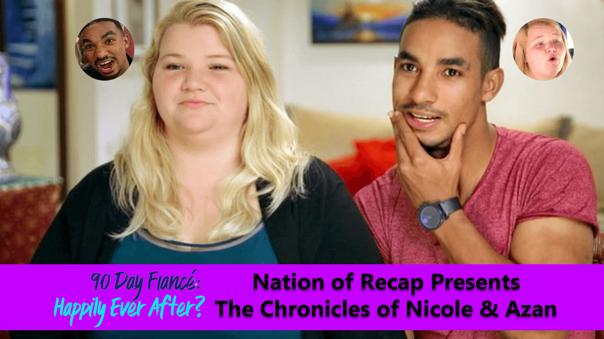 90 Day Fiance Happily Ever After? Nicole and Azan