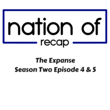 The Expanse Season Two Episodes 4 and 5