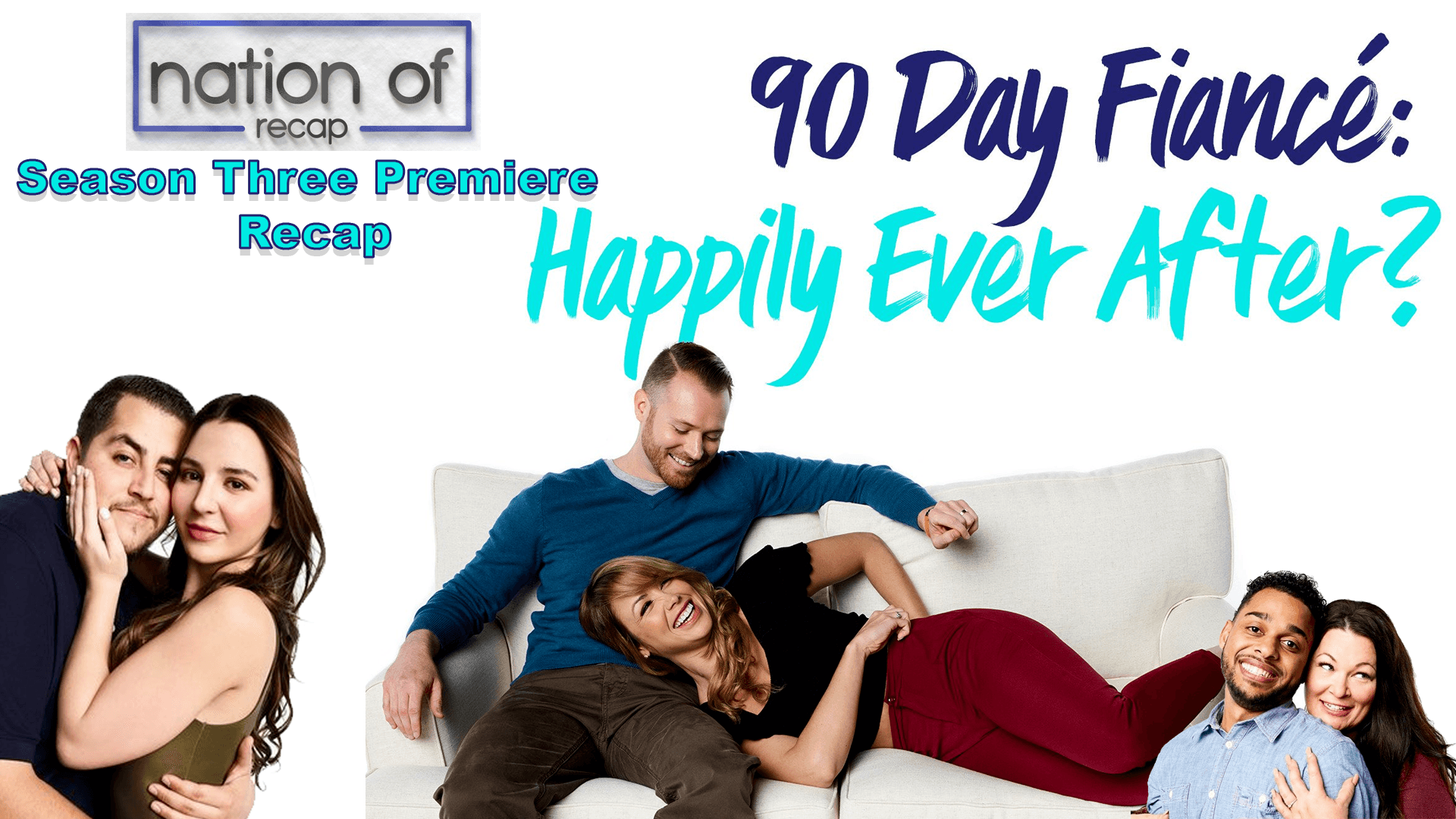 Season Three Premiere of 90 Day Fiance Happily Ever After