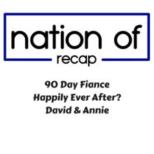 90 Day Fiance Happily Ever After? David and Annie