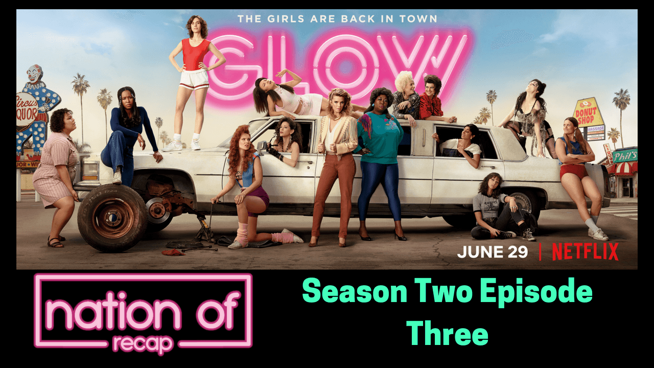 Glow Season Two Episode Three