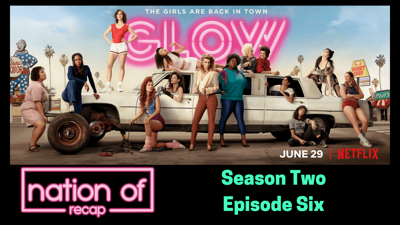 GLOW Season Two Episode Six