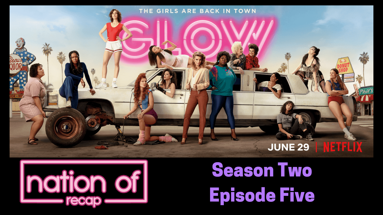 Glow Season Two Episode Five