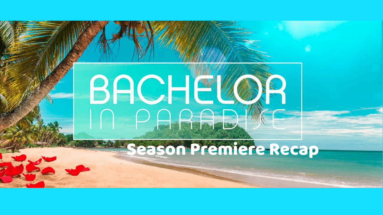 Season Premiere of Bachelor in Paradise