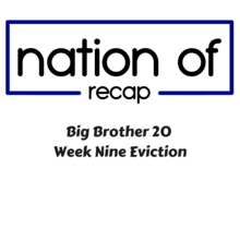 Big Brother 20 Week Nine Eviction