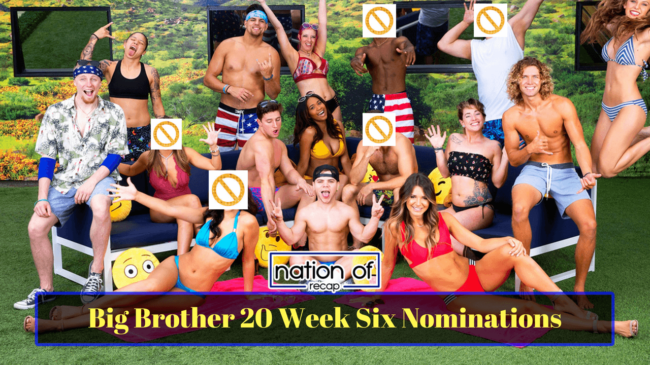 Big Brother 20 Week Six Nominations