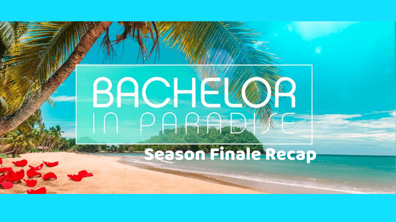 Bachelor in Paradise Season Finale
