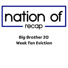 Big Brother 20 Week Ten Veto and Eviction