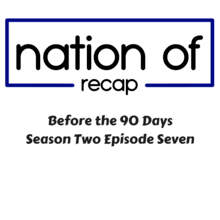 Before the 90 Days Season Two Episode Seven