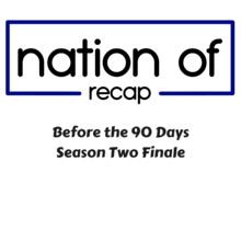 Before the 90 Days Season Two Finale