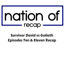 Survivor David vs Goliath Episodes Ten and Eleven