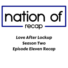 Love After Lockup Season Two Episode Eleven