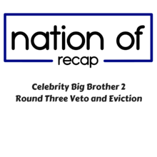 Celebrity Big Brother 2 Round Three Veto and Eviction