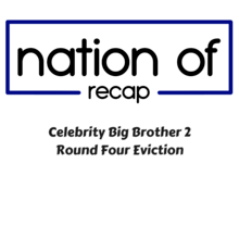 Celebrity Big Brother 2 Round Four Eviction