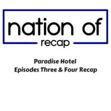Paradise Hotel Episode Three and Four Recap