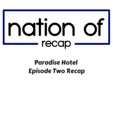 Paradise Hotel Episode Two Recap