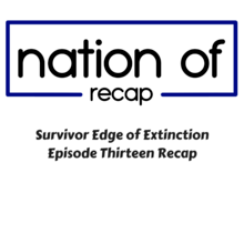 Survivor Edge of Extinction Episode Thirteen