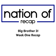 Big Brother 21 Week One Recap
