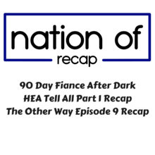 90 Day Fiance After Dark 08: The Other Way Episode 9/HEA Part 1 Recap