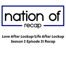 Love After Lockup Season Two Episode 21 Recap