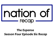 The Expanse Season Four Episode Six Recap