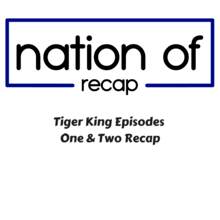 Tiger King Episodes One & Two Recap