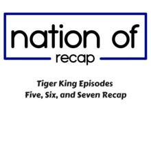 Tiger King Episodes Five, Six and Seven Recap